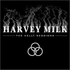 Harvey Milk - The Kelly Sessions CD (album) cover