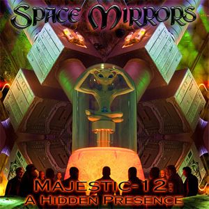 Space Mirrors Majestic-12: A Hidden Presence album cover