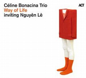 Celine Bonacina Way of Life (Celine Bonacina Trio & Nguyen Le) album cover