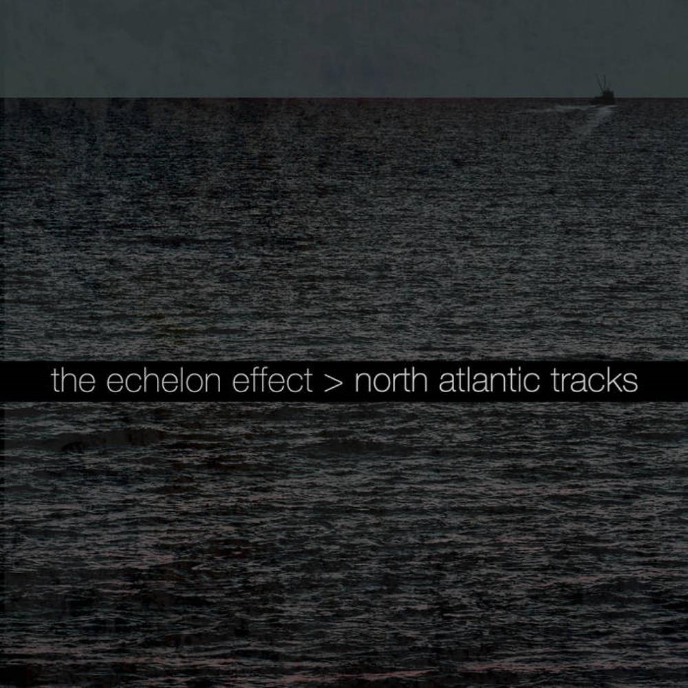 The Echelon Effect - North Atlantic Tracks CD (album) cover