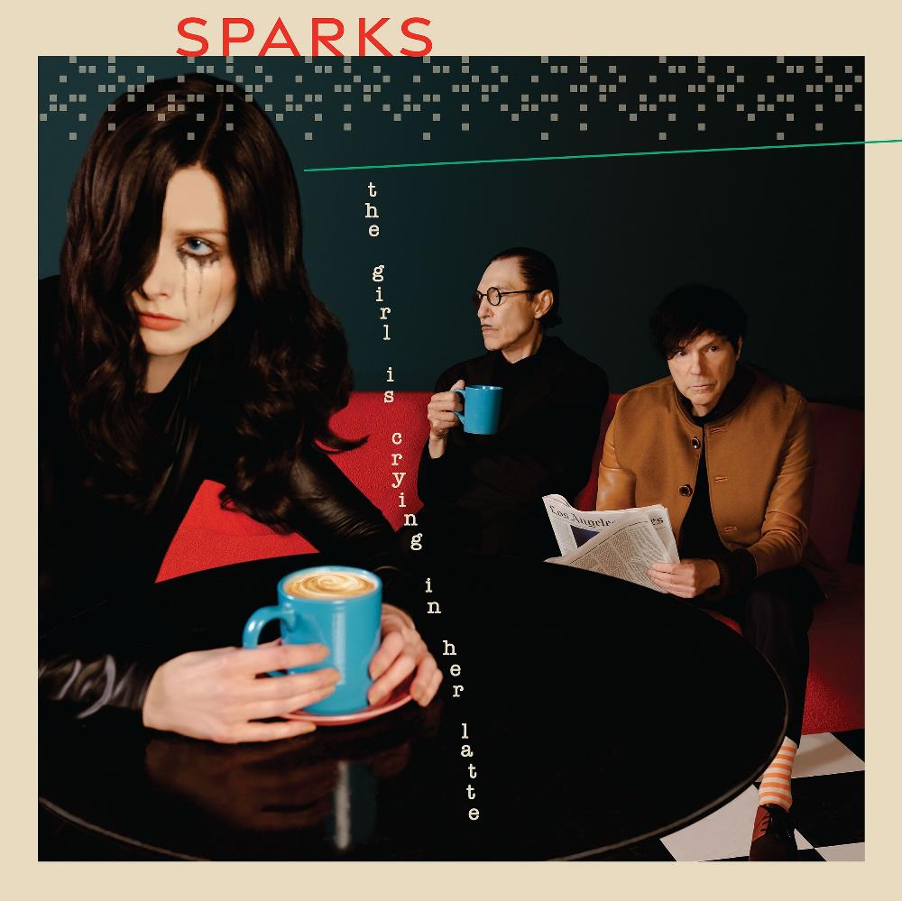 Sparks - The Girl Is Crying in Her Latte CD (album) cover