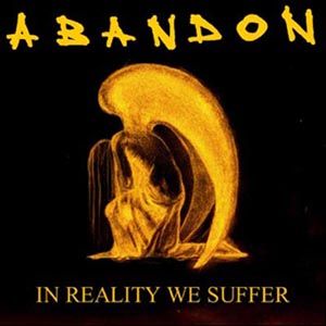 Abandon In Reality We Suffer album cover