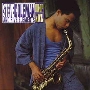 Steve Coleman - Drop Kick CD (album) cover