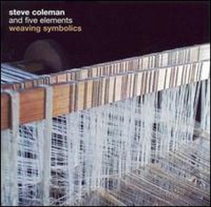 Steve Coleman - Weaving Symbolics CD (album) cover