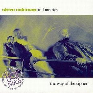 Steve Coleman - The Way of the Cipher CD (album) cover