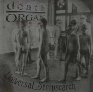 Death Organ - Universal Stripsearch CD (album) cover