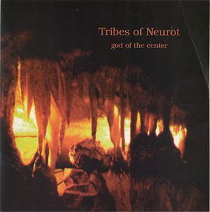 Tribes of Neurot - God of the Center CD (album) cover