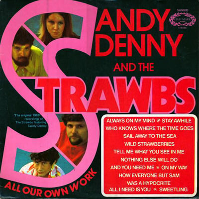 Strawbs Sandy Denny And The Strawbs: All Our Own Work album cover