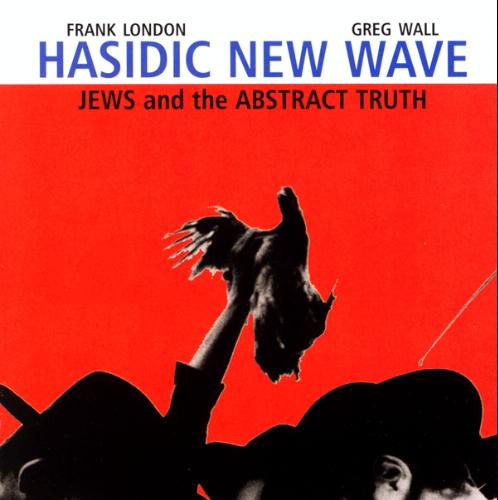 Hasidic New Wave - Jews And The Abstract Truth CD (album) cover