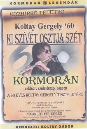 Kormorn - Koltay Gergely '60 - Ki szvt osztja szt - Kormorn exkluzv szletsnapi koncert CD (album) cover