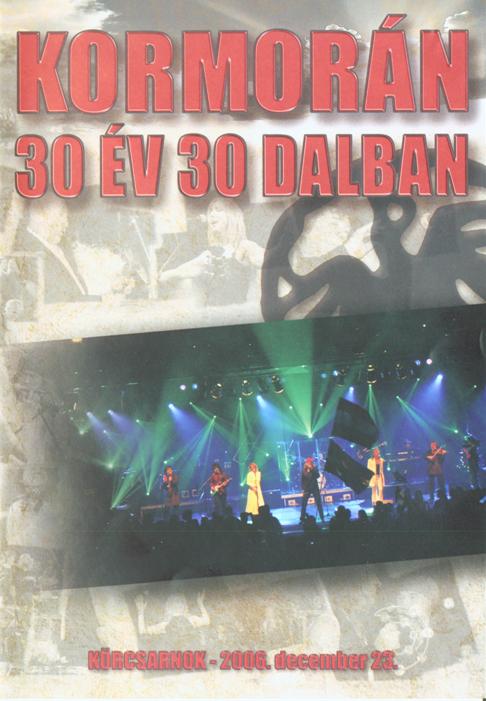 Kormorn - 30 v 30 dalban (Jubileumi koncert  Kőrcsarnokban 2006 december 23) CD (album) cover