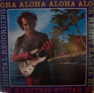 Henry Kaiser - Aloha CD (album) cover