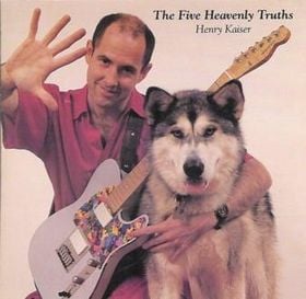 Henry Kaiser - The Five Heavenly Truths CD (album) cover