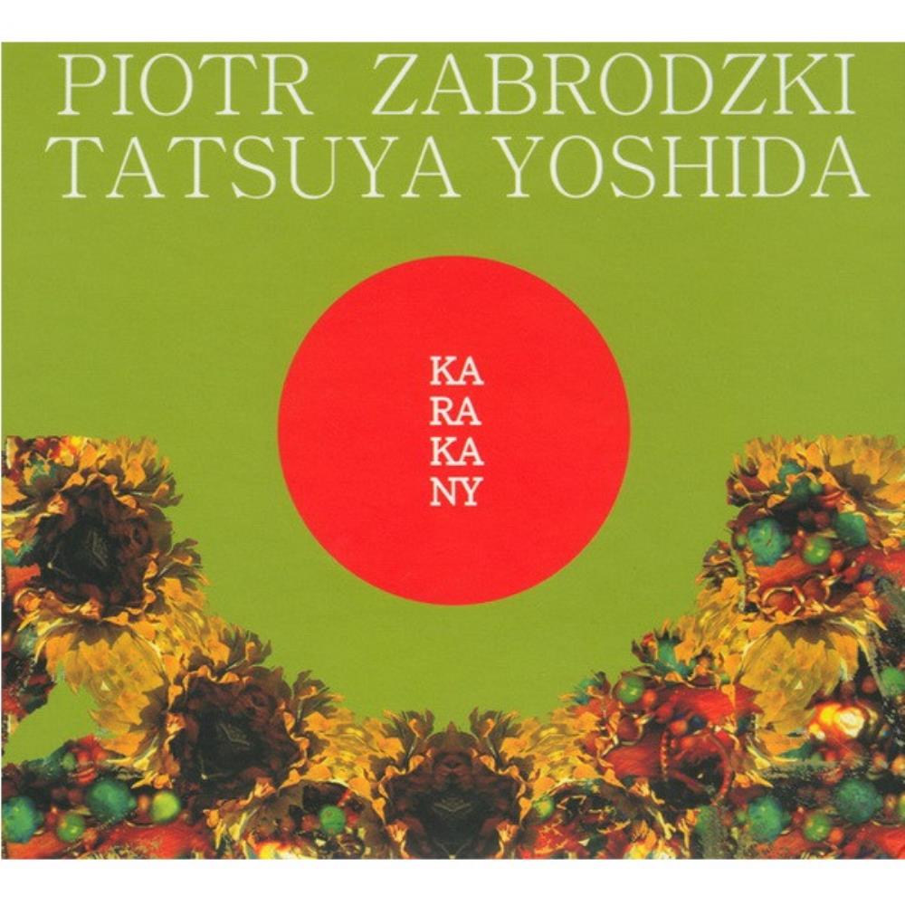 Tatsuya Yoshida - Tatsuya Yoshida & Piotr Zabrodzki: Karakany CD (album) cover