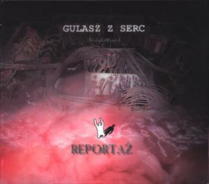 Reportaz - Goulash Of Hearts/Gulasz Z Serc CD (album) cover