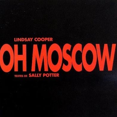Lindsay Cooper Oh, Moscow album cover