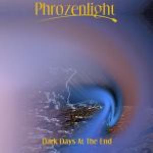 Phrozenlight - Dark Days At The End CD (album) cover