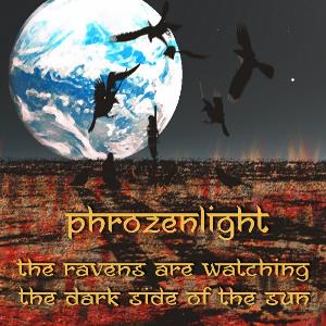Phrozenlight - The Ravens Are Watching the Dark Side of the Sun CD (album) cover