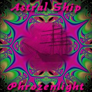 Phrozenlight - Astral Ship CD (album) cover