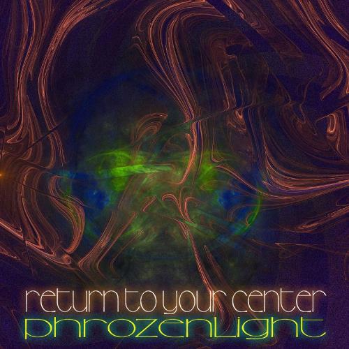 Phrozenlight - Return To Your Center CD (album) cover
