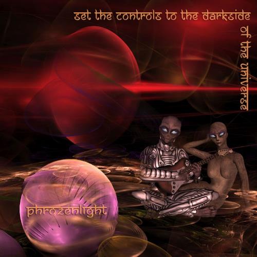 Phrozenlight - Set the Controls to the Darkside of the Universe CD (album) cover