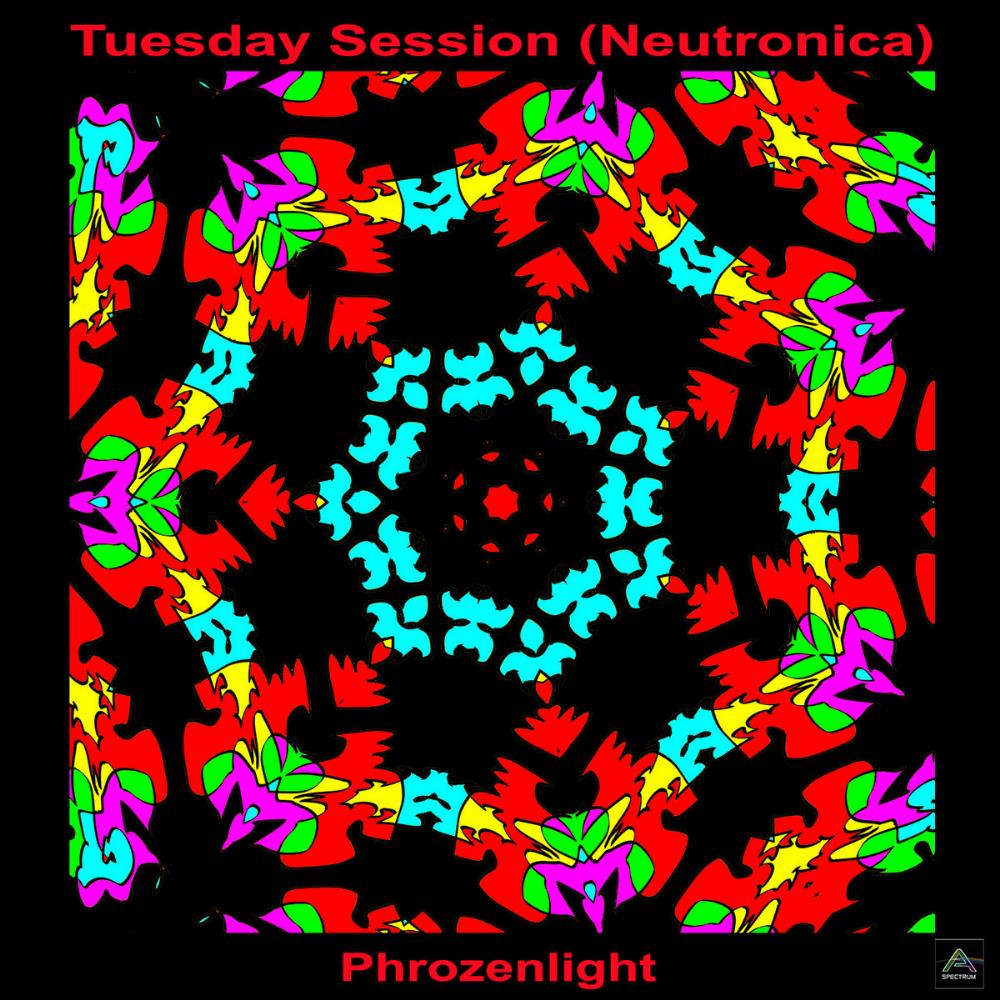 Phrozenlight - Tuesday Session Neutronica CD (album) cover
