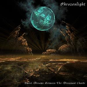 Phrozenlight Sweet Dreams Between the Dissonant Chords album cover
