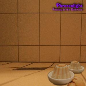 Phrozenlight - Pudding in the Bathroom CD (album) cover