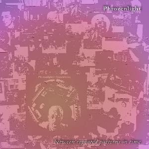 Phrozenlight - Between Repeated Patterns in Time CD (album) cover