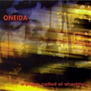 Oneida - A Place Called El Shaddai's CD (album) cover