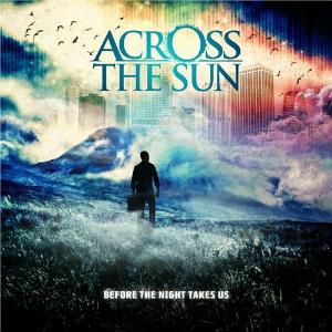 Across the Sun Before The Night Takes Us album cover