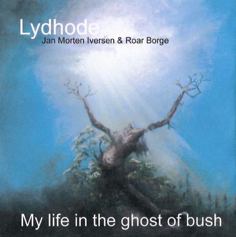 Lydhode - My Life in the Ghost of Bush CD (album) cover
