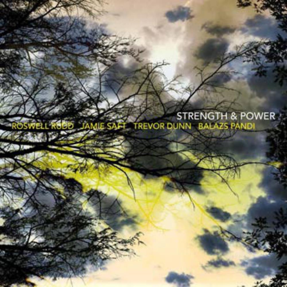 Trevor Dunn - Strength & Power (w/Roswell Rudd, Jamie Saft and Balazs Pandi) CD (album) cover
