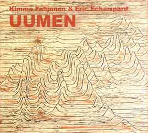 Kimmo Pohjonen - Uumen (with Eric Echampard) CD (album) cover