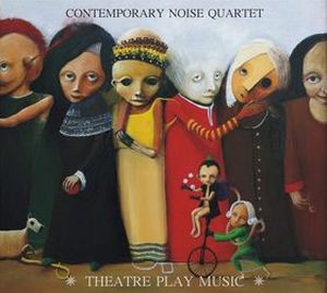 Contemporary Noise Sextet / Quartet / Quintet - Theatre Play Music CD (album) cover