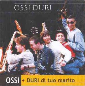 Ossi Duri - Ossi + Duri Di Tuo Marito CD (album) cover