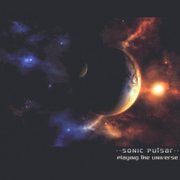 Sonic Pulsar - Playing The Universe CD (album) cover