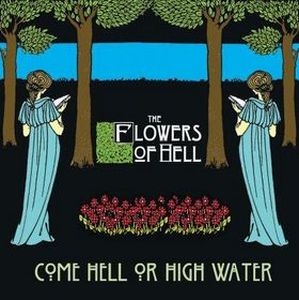 The Flowers Of Hell - Come Hell or High Water CD (album) cover
