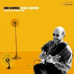 John Scofield - Steady Groovin': The Blue Note Groove Sides CD (album) cover