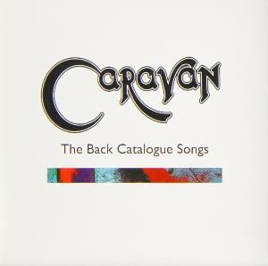 Caravan The Back Catalogue Songs album cover