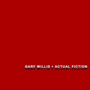Gary Willis - Actual Fiction CD (album) cover