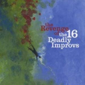 16 Deadly Improvs - The Revenge of The 16 Deadly Improvs CD (album) cover