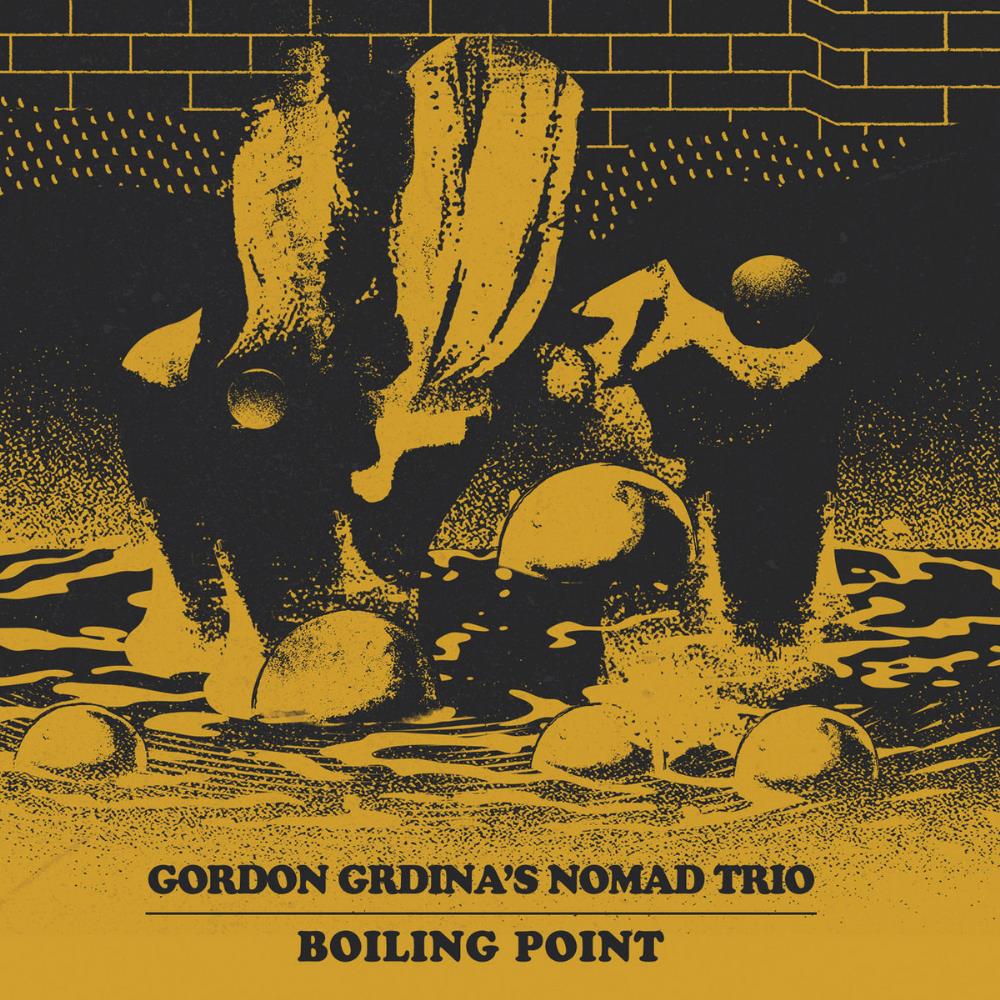 The Gordon Grdina Trio Gordon Grdina's Nomad Trio: Boiling Point album cover
