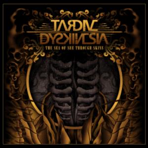Tardive Dyskinesia - The Sea of See Through Skins CD (album) cover