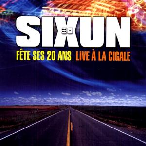 Sixun Sixun Fete Ses 20 Ans: Live A La Cigale album cover