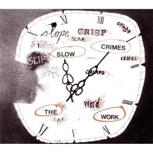 The Work - Slow Crimes CD (album) cover