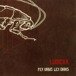 Ludicra Fex Urbis Lex Orbis album cover