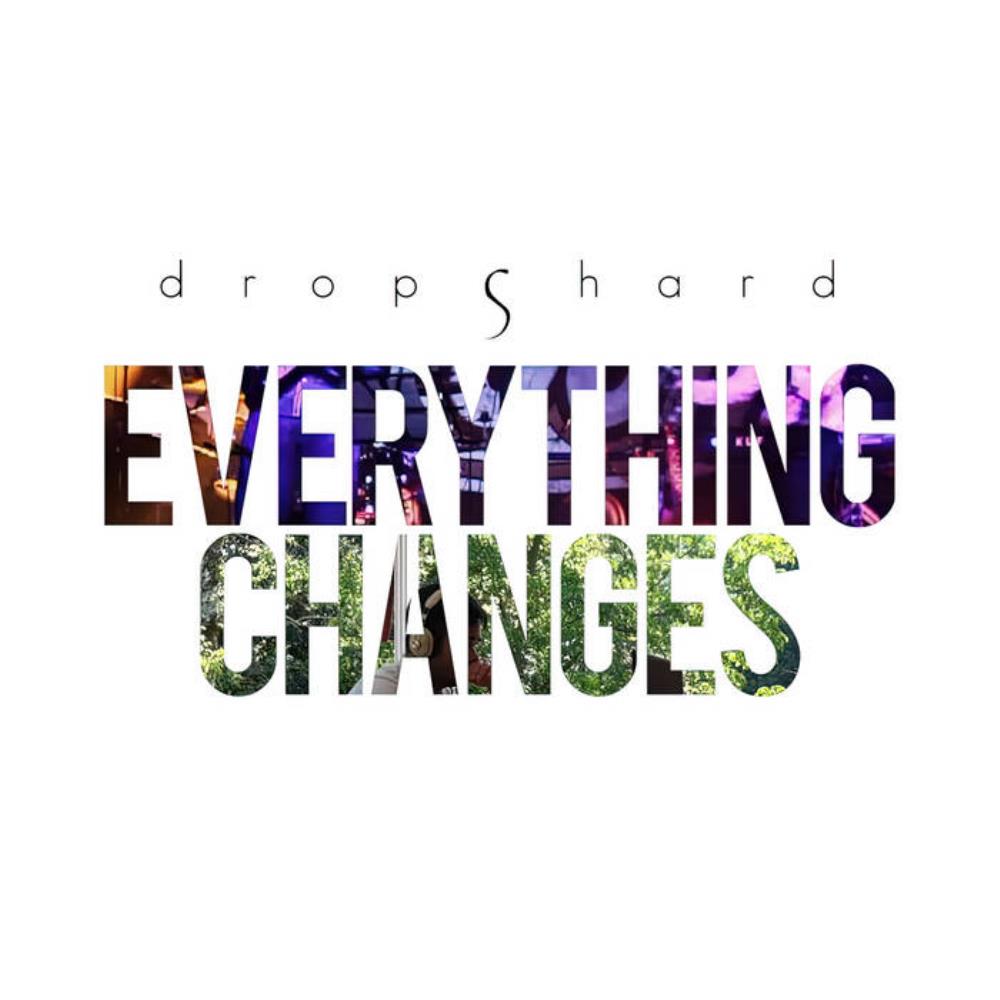 Dropshard - Everything Changes CD (album) cover