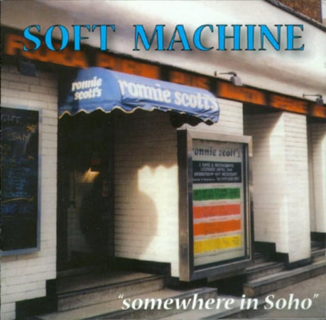 The Soft Machine - Somewhere In Soho CD (album) cover