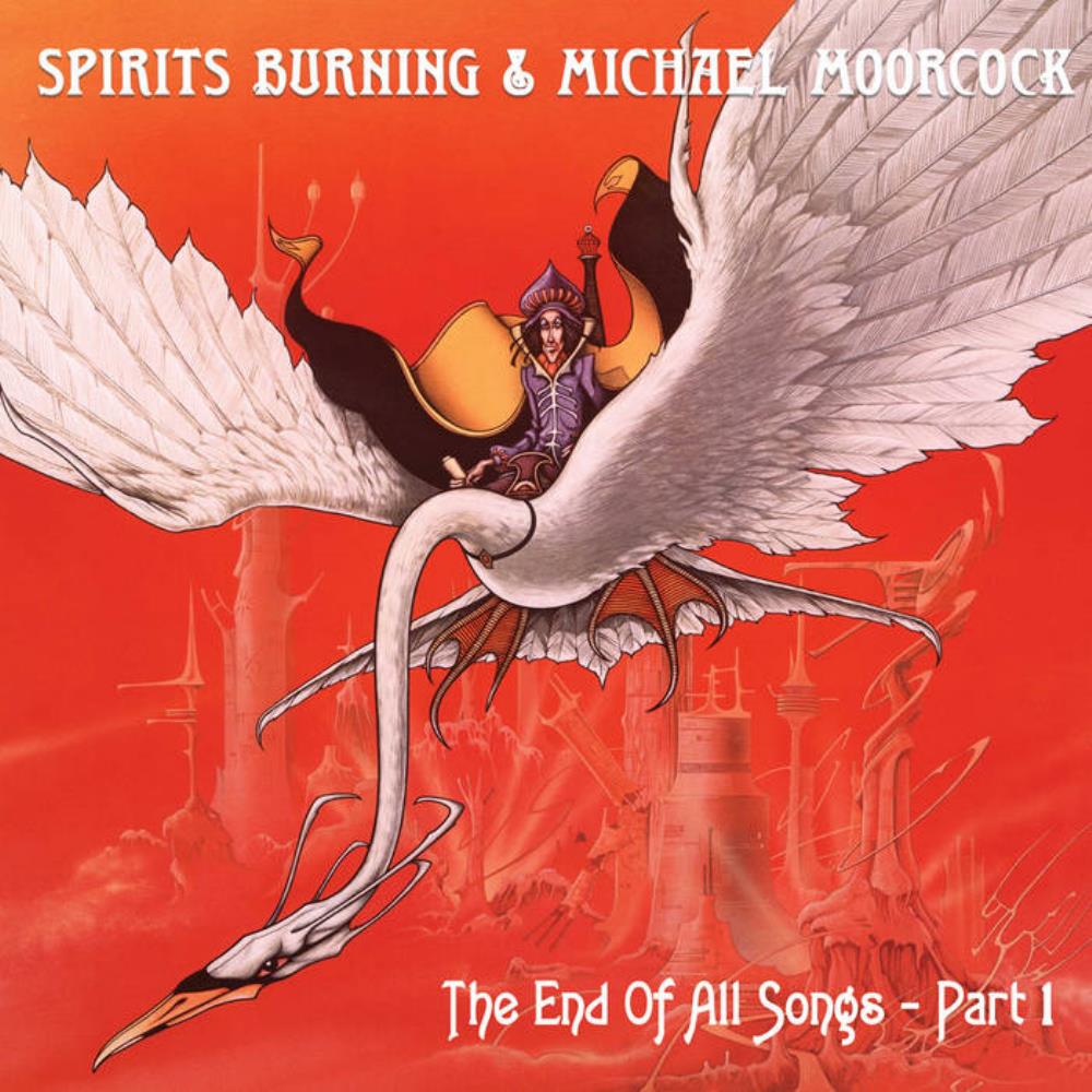 Spirits Burning The End of All Songs - Part 1 (with Michael Moorcock) album cover